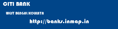 CITI BANK  WEST BENGAL KOLKATA    banks information 
